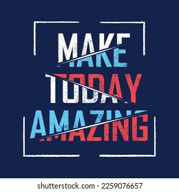 T-Shirt und Poster Zitate Typografie machen heute erstaunlich.