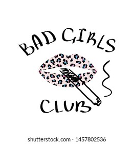 T-shirt print Bad girls club with lips pink leopard textured and a cigarette. Fashionable design for t-shirt. Vector.