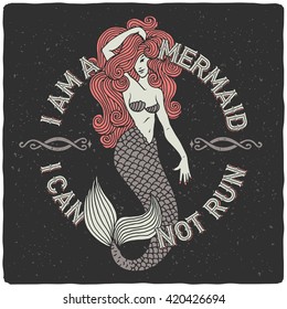 T-shirt print with beautiful mermaid and funny slogan. Cute siren with joke text.