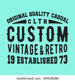 T-shirt print design. Custom vintage t shirt stamp. Printing and badge applique label t-shirts, jeans, casual wear. Vector illustration.