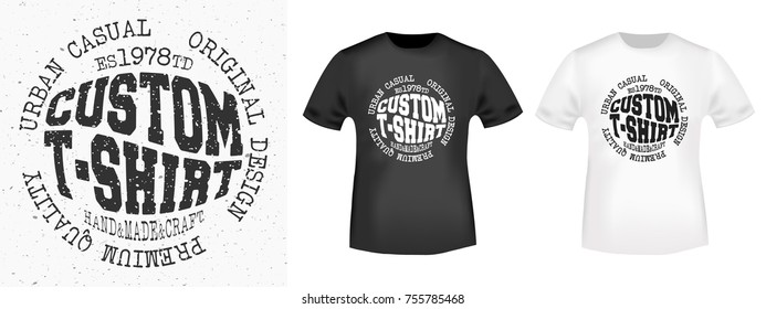 T-shirt print design. Custom vintage stamp and t shirt mockup. Printing and badge applique label t-shirts, jeans, casual wear. Vector illustration.