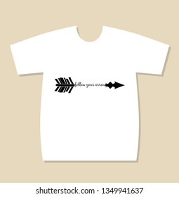 T-shirt print design with Follow your arrow symbol on white background