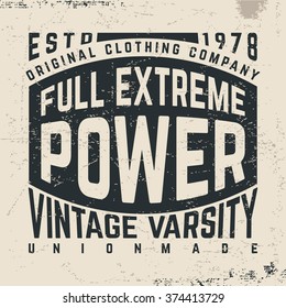 T-shirt print design. Full extreme power vintage poster. Printing and badge applique label t-shirts. Vector illustration.