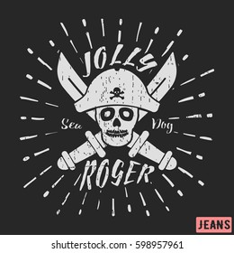 T-shirt print design. Jolly roger pirate vintage stamp. Printing and badge applique label t-shirts, jeans, casual wear. Vector illustration