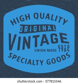 T-shirt print design. Original vintage stamp. Printing and badge applique label t-shirts, jeans, casual wear. Vector illustration.