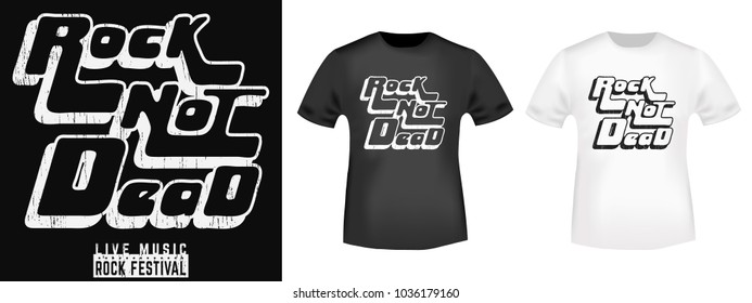 T-shirt print design. Rock not dead slogan vintage stamp and t shirt mockup. Printing and badge applique label t-shirts, jeans, casual wear. Vector illustration.