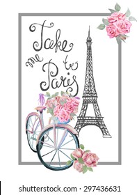 T-shirt print design with sign TAKE ME TO PARIS. Hand drawn Eiffel tower, watercolor retro bicycle and roses.