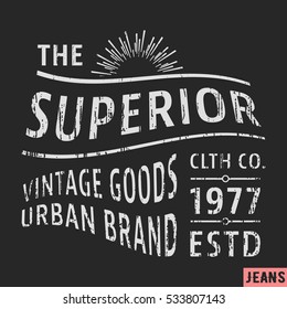 T-shirt print design. Superior vintage stamp. Printing and badge applique label t-shirts, jeans, casual wear. Vector illustration.