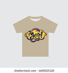 T-shirt print design.yes text. Printing and badge applique label t-shirts, jeans, casual wear. Vector illustration.