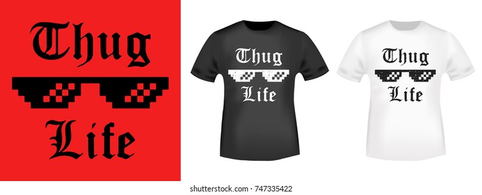 T-shirt print design. Thug Life vintage stamp and t shirt mockup. Printing and badge applique label t-shirts, jeans, casual wear. Vector illustration.