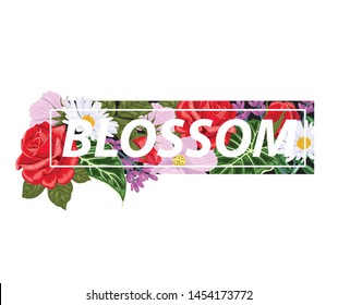 T-shirt print with flowers and slogan Blossom. Vector illustration.