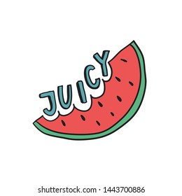T-shirt print. A piece of watermelon with the inscription juicy. Vector illustration.
