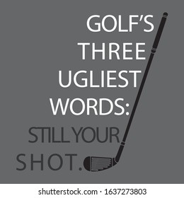 T-shirt print sportswear design or cloth logo for golfer association or sport club. grey/gray t-shirt with golf club and quotes. 