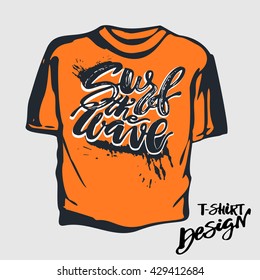 T-shirt print "Surf the wave" summer sea ocean vacation travel hand drawn motivation poster. Artistic modern brush calligraphy design for a logo, greeting cards, invitations, posters, banners.