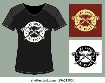 T-Shirt Print in three color variations. Two crossed revolvers and lettering My guns my rules. Only free font Antonio used. 