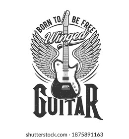 Tshirt print with winged electric guitar, vector emblem for music band apparel design. T shirt monochrome print with typography born to be free, isolated black grunge label with amp and angel wings