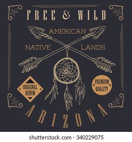 T-shirt Printing design, typography graphics, Free and wild the native lands vector illustration with dream catcher crossed arrows hand drawn sketch. Vintage retro style Badge Applique Label.