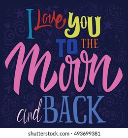 T-shirt printing template. I Love You To The Moon And Back.