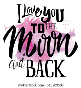 T-shirt printing template. I Love You To The Moon And Back.