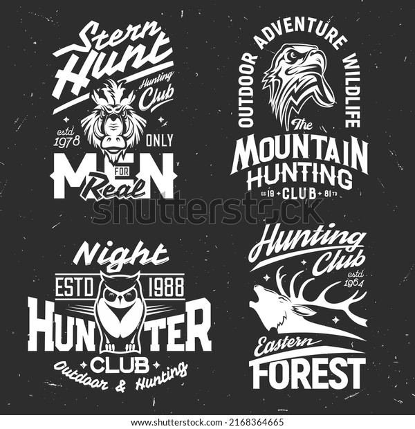 Tshirt prints with wild animals and birds mascots for\
hunting club, apparel vector design. Isolated labels with boar,\
reindeer, eagle and owl with typography. Monochrome t shirt prints,\
emblems set