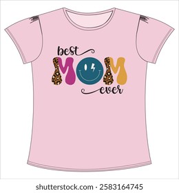 T-shirt reads "best MOM ever" 