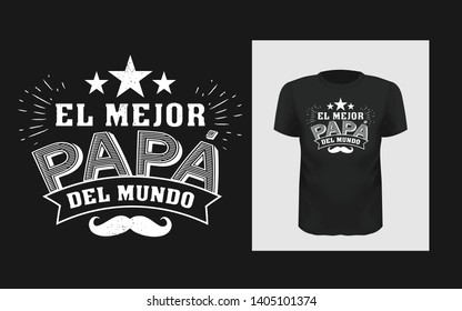 Tshirt slogan design. T shirt quote print with a phrase El mejor papa del mundo. Vector lettering template of Spanish words the best father in the world
