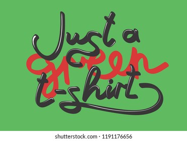 T-shirt slogan. Image for printing on t-shirt