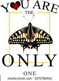 t-shirt with slogan: you are the only one, butterfly