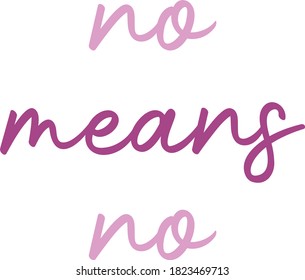 t-shirt slogans no means no
