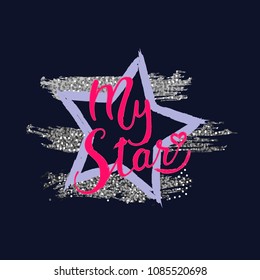 T-shirt star print is for screen-printing press. Theme slogan the my star spirit serigraphy, one colour and glitter. Cute design is vector. Creative poster. Can be used for textile clothes in fashion.