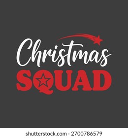 “Christmas Squad” t-shirt with stylish script and bold block lettering, accented with stars — perfect for holiday parties, family outfits, and festive winter fun.