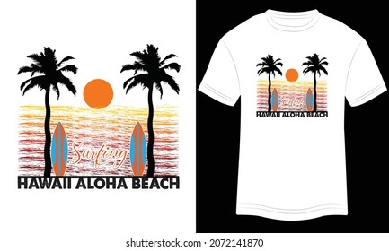 T-shirt  Surfing  Hawaii Aloha Beach Vector Illustration and Colorful T-shirt Design Ready For print in White Background.
