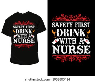 T-Shirt template vector for Safety first drink with a nurse