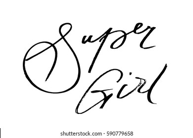 T-shirt text print handwriting calligraphy super girl handwritten black text isolated on white background, vector. Each word is on the separate layer. 