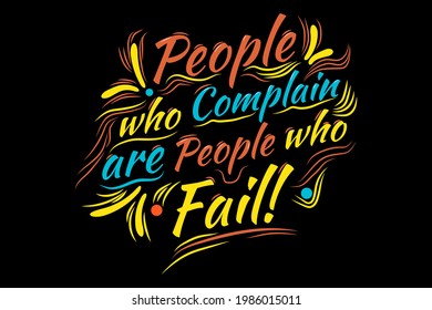 T-shirt Title People who complain are people who fail color Orange yellow and blue