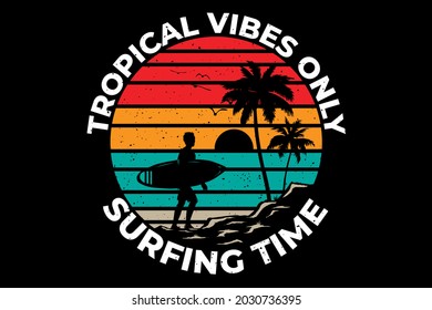 T-shirt tropical vibes surfing time beach