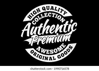 T-shirt typography authentic premium awesome vintage style