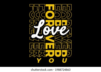T-shirt typography forever love vintage