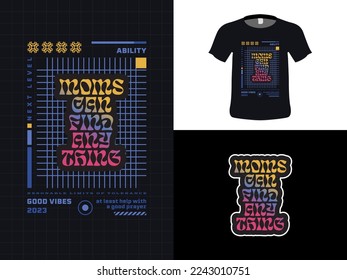 Tshirt typography quote design, Moms Can Find Anything. Print for tshirt and hoodie, apparel, isolated on black background.