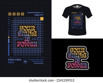 Tshirt typography quote design, Your Smile Is Power. Print for tshirt and hoodie, apparel, isolated on black background.