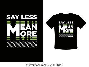 T-shirt Vector Design With Green Color | Say Less Mean More Quotes