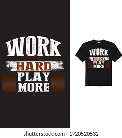 T-SHIRT VECTOR WORK HARD PLAY MORE