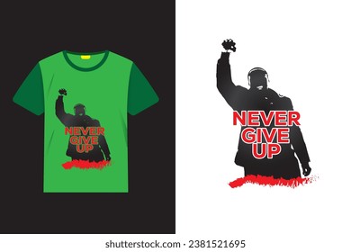 T-shirt-Design-.-never-give-up-slogan.-vector-illustration| new t- shirt design