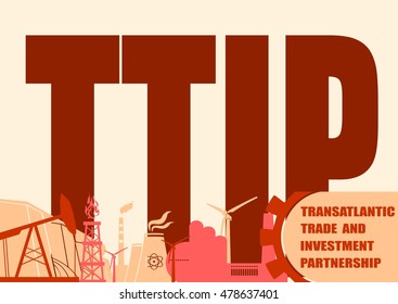 TTIP - Transatlantic Trade and Investment Partnership. Europe and USA association