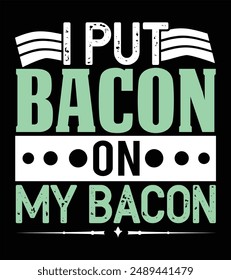 T-Shirt Design, Bacon T-Shirt Design, Retro T-Shirt, Vintage T-Shirt, Typografie T-Shirt, 