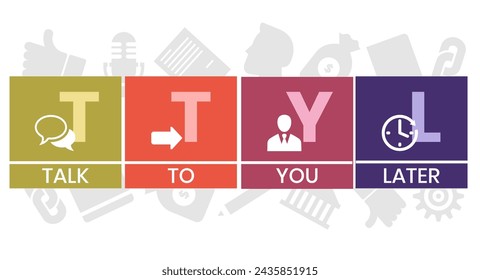 TTYL - Talk To You Later acronym. business concept background. vector illustration concept with keywords and icons. lettering illustration with icons for web banner, flyer