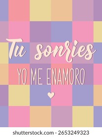 Tu sonries você me enamoro. Tradução de Espanhol - Você sorri Eu me apaixonei. Design perfeito para cartões, cartazes e mídias sociais. Letra espanhola.