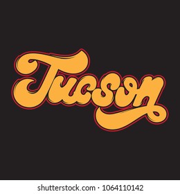 Tucson. Vector handwritten lettering made in old school style isolated. Template for card, poster, banner, print for t-shirt, badge, pin and patch. 