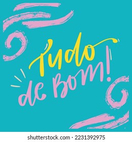 Tudo de bom. Todo bien en portugués brasileño. Letras de mano moderna. vector.