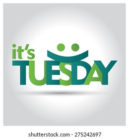 Its Tuesday. Creative Green Typography with smiley face. Vector Typography background.